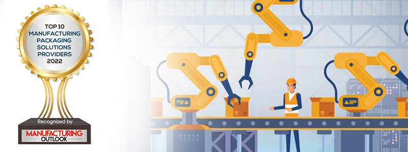 Top 10 Manufacturing Packaging Solutions Companies - 2022